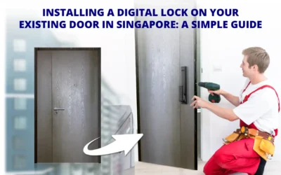 Installing a Digital Lock on Your Existing Door in Singapore: A Simple Guide