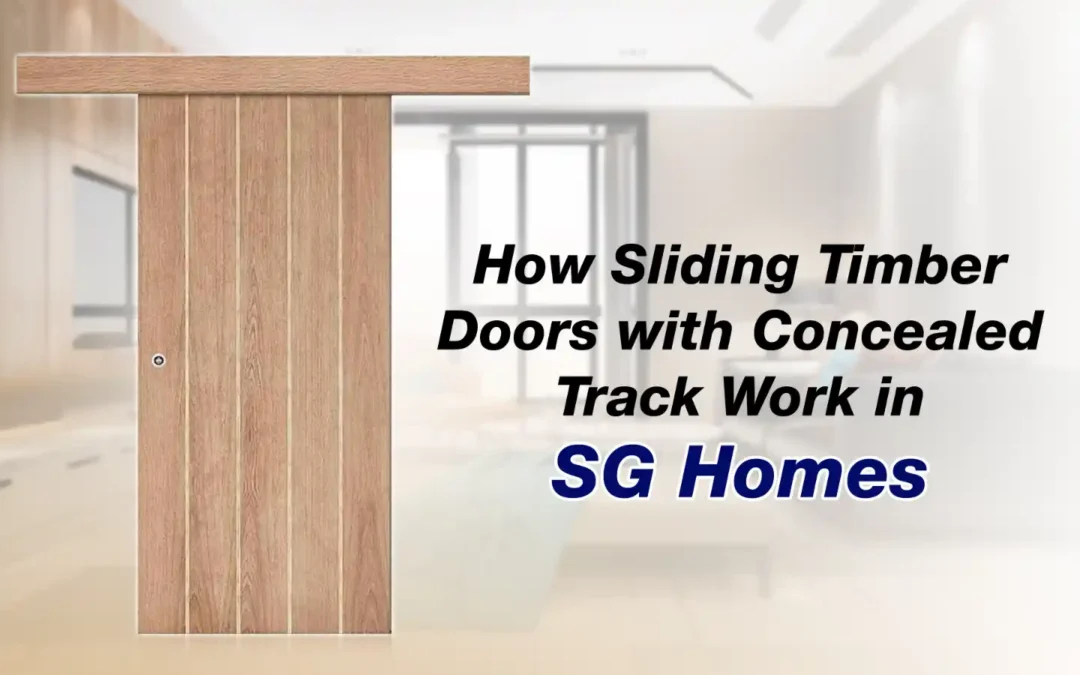 How Sliding Timber Doors with Concealed Track Work in SG Homes