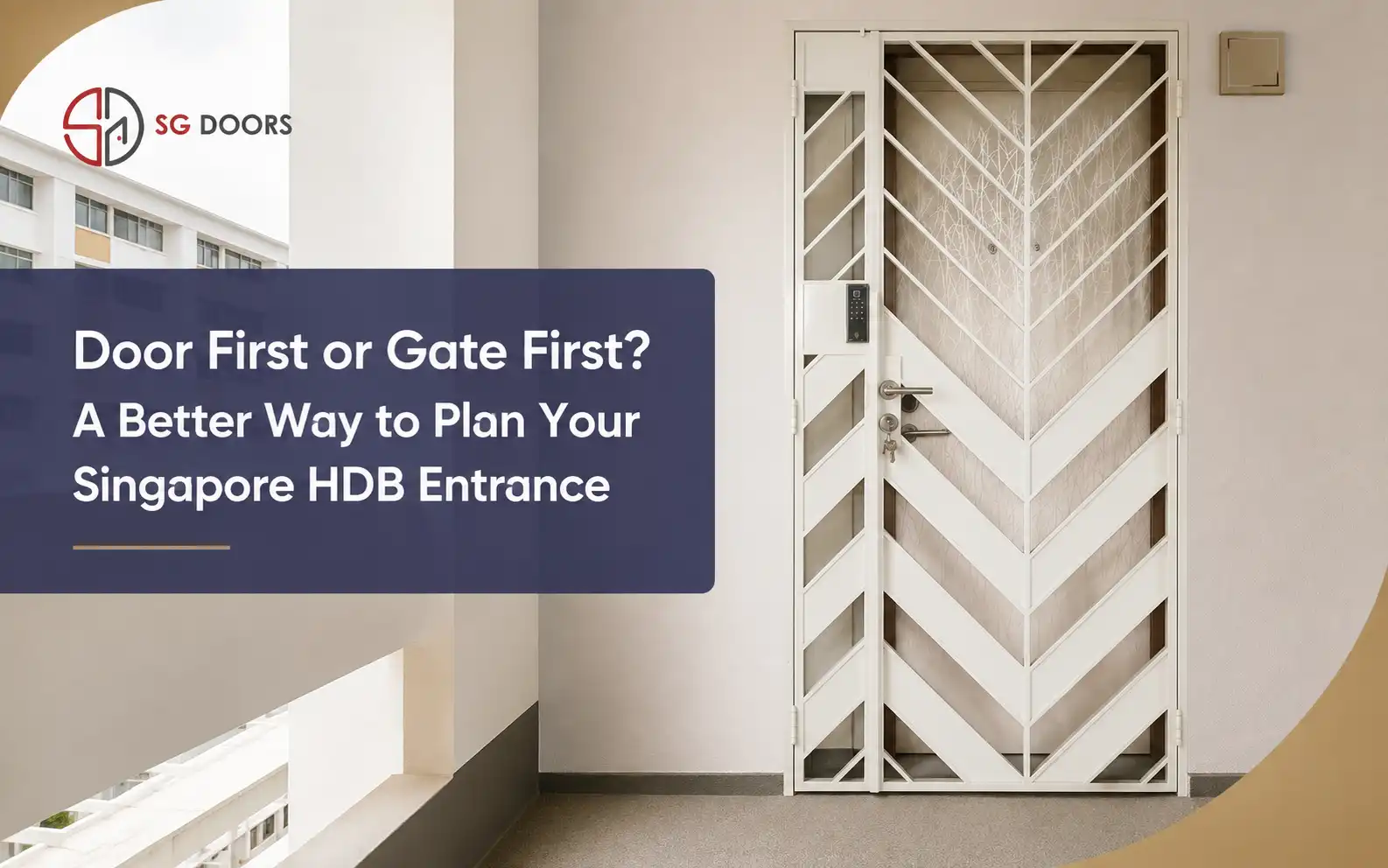 Door First or Gate First A Better Way to Plan Your Singapore HDB Entrance Door First or Gate First A Better Way to Plan Your Singapore HDB Entrance